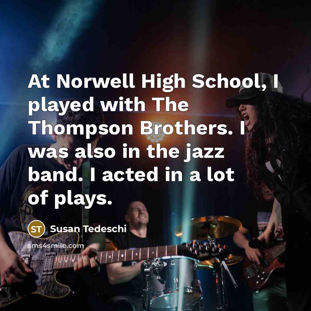 “At Norwell High School, I played with The Thompson Brothers.…” quote by Susan Tedeschi