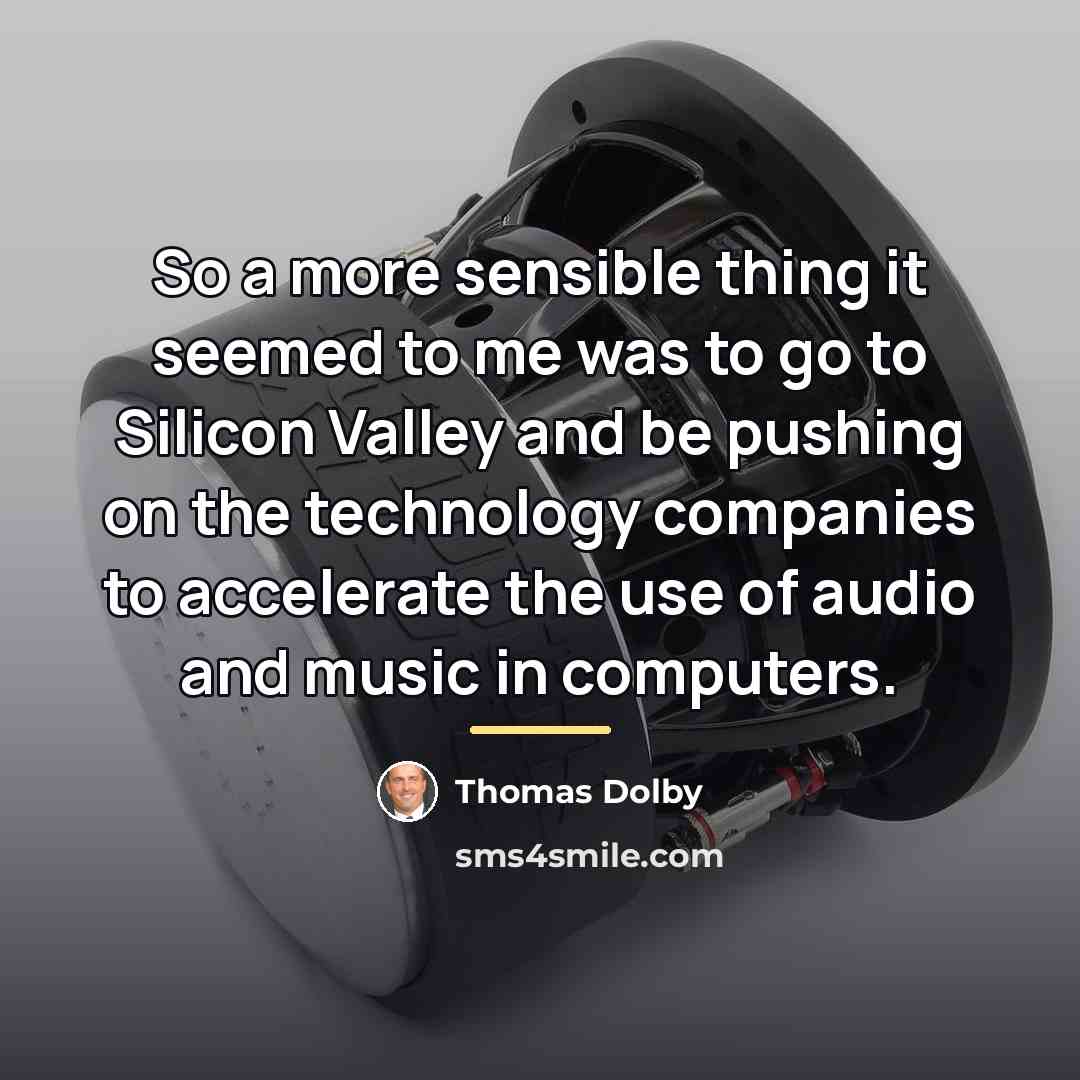 “So a more sensible thing it seemed to me was…” quote by Thomas Dolby