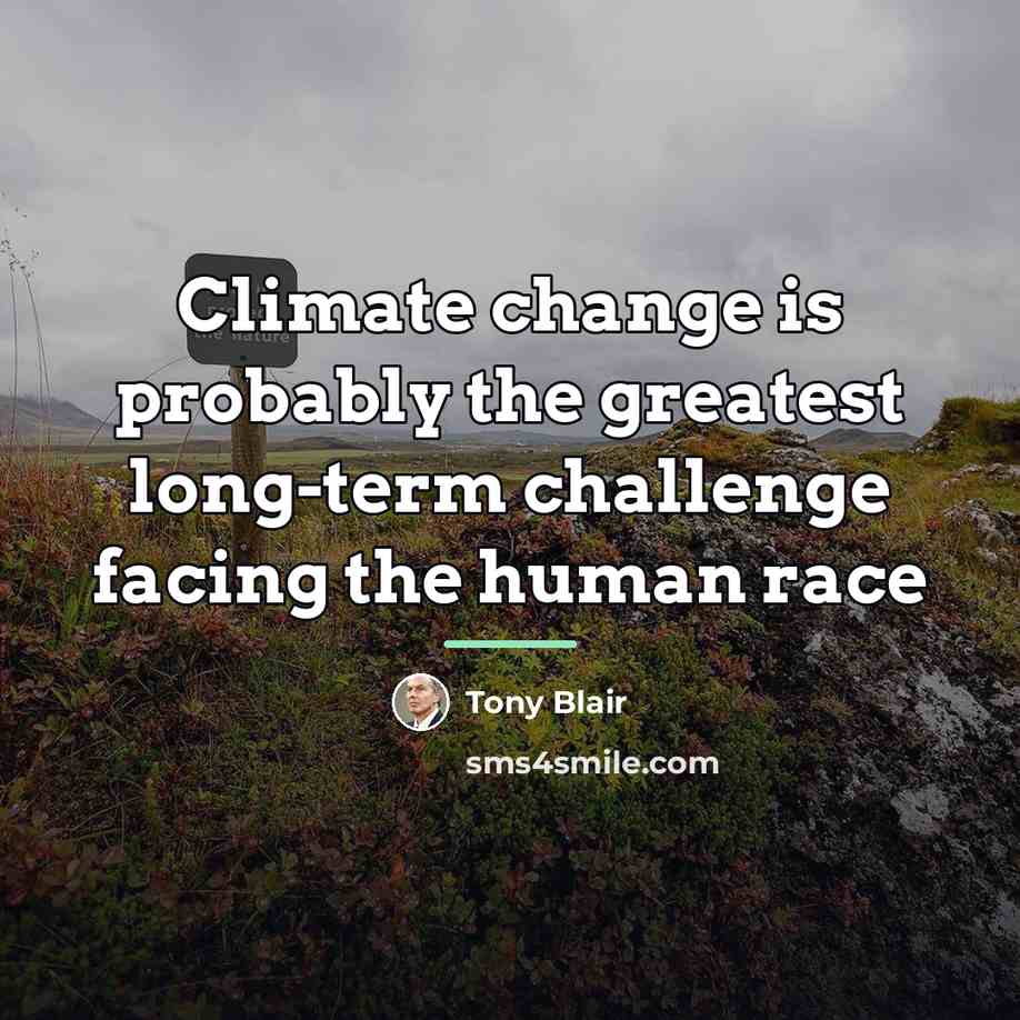 “Climate change is probably the greatest long-term challenge facing the…” quote by Tony Blair