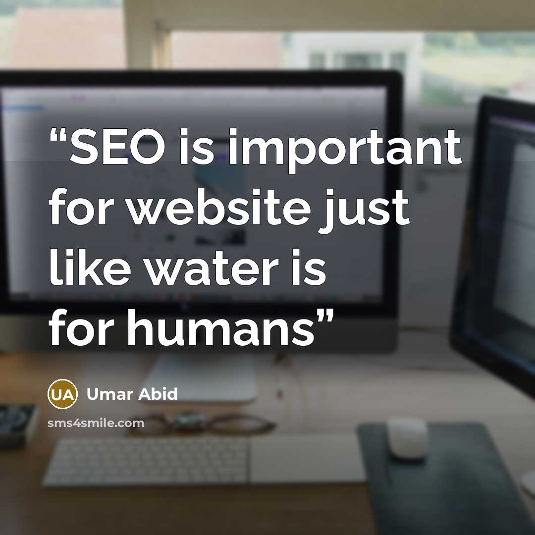 “SEO is important for website just like water is for humans” quote by Umar Abid