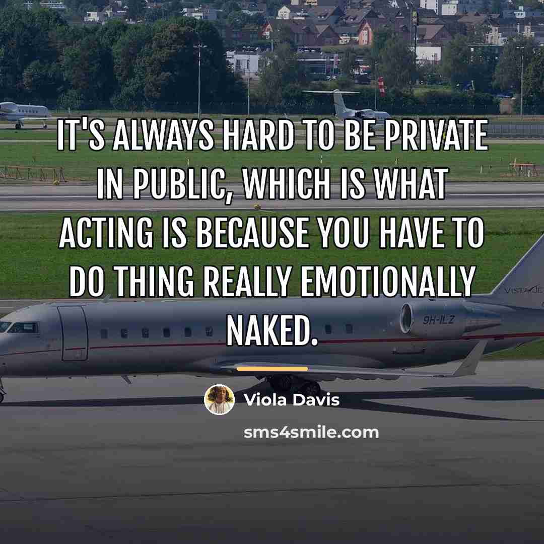“It's always hard to be private in public, which is…” quote by Viola Davis