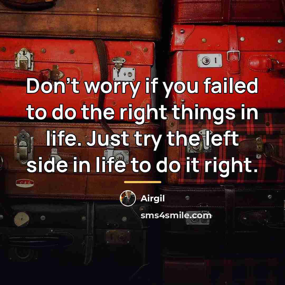 “Don't worry if you failed to do the right things…” quote by Airgil