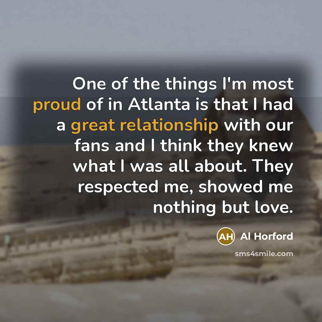 “One of the things I'm most proud of in Atlanta…” quote by Al Horford