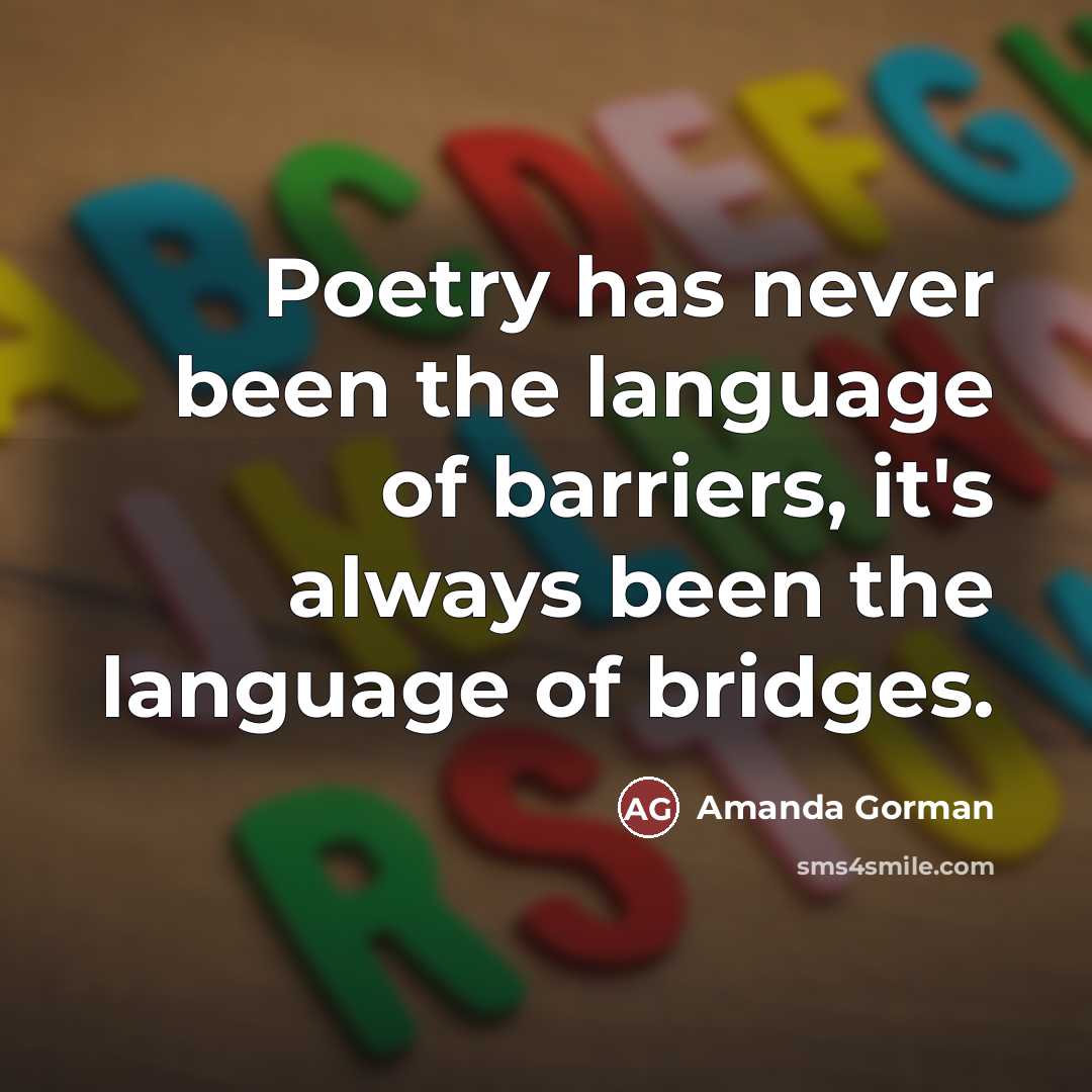“Poetry has never been the language of barriers, it's always…” quote by Amanda Gorman