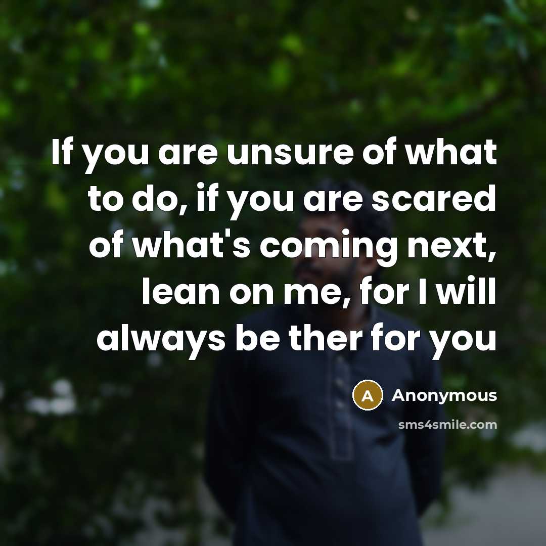 “If you are unsure of what to do, if you…” quote by Anonymous