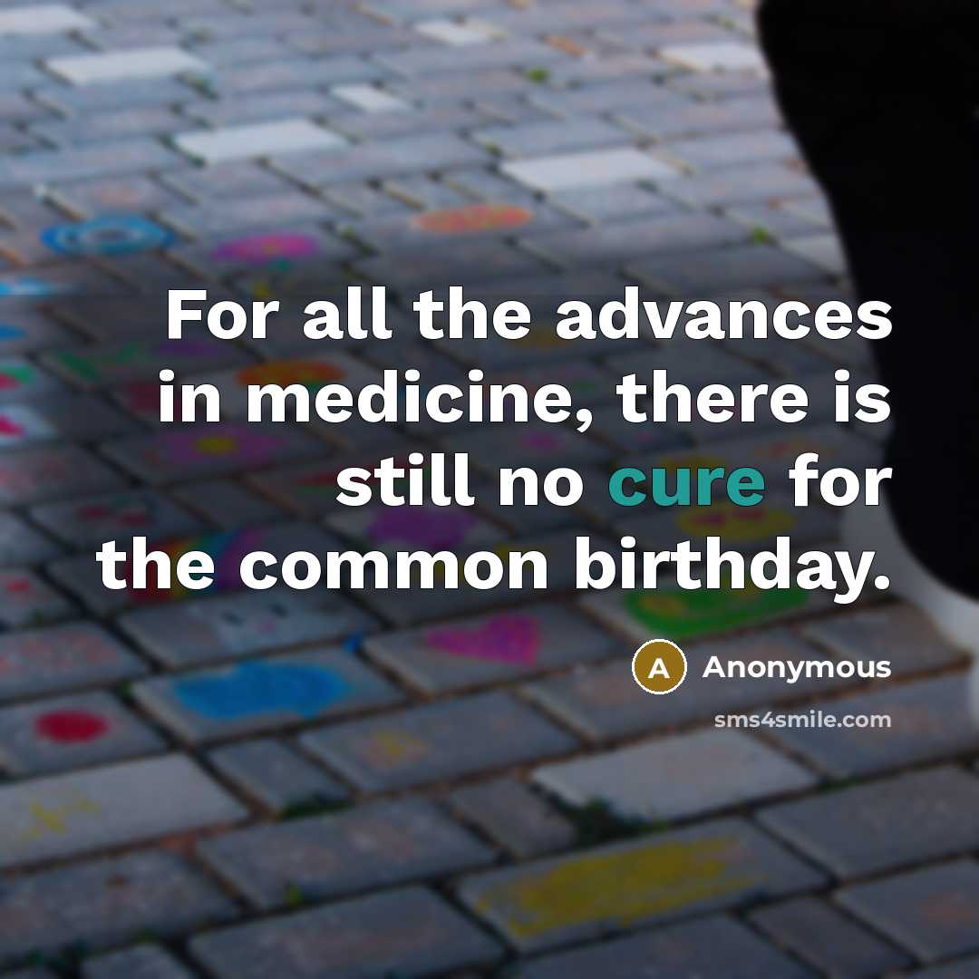“For all the advances in medicine, there is still no…” quote by Anonymous