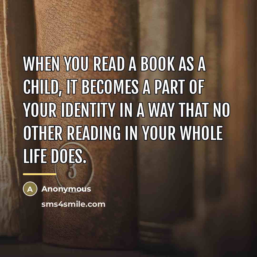 “When you read a book as a child, it becomes…” quote by Anonymous