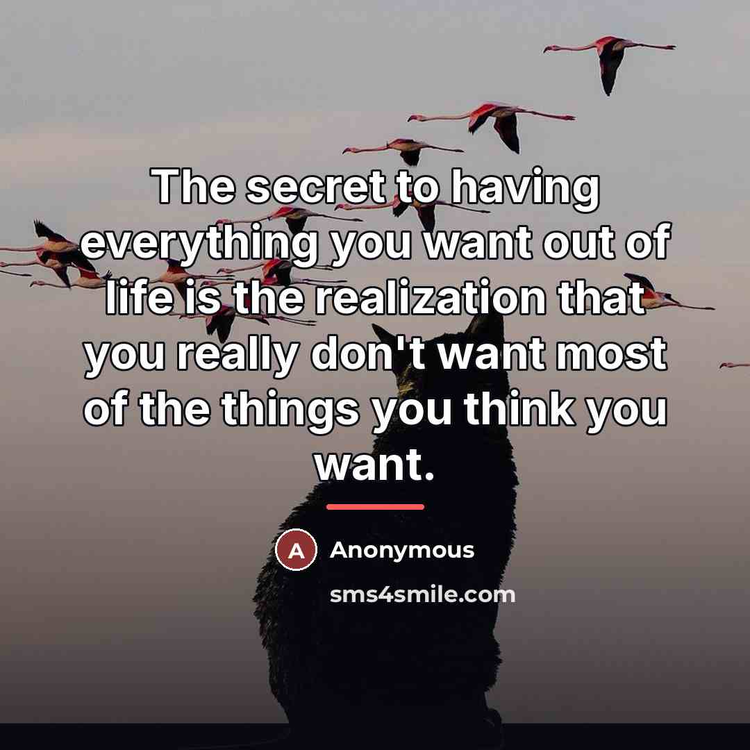“The secret to having everything you want out of life…” quote by Anonymous