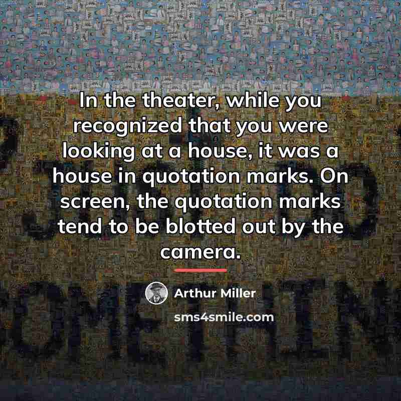 “In the theater, while you recognized that you were looking…” quote by Arthur Miller