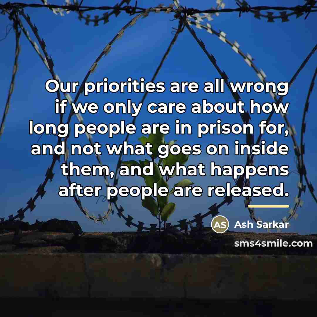“Our priorities are all wrong if we only care about…” quote by Ash Sarkar