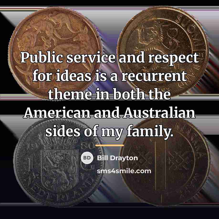 “Public service and respect for ideas is a recurrent theme…” quote by Bill Drayton