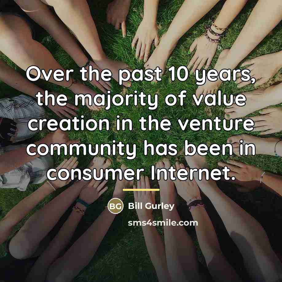 “Over the past 10 years, the majority of value creation…” quote by Bill Gurley
