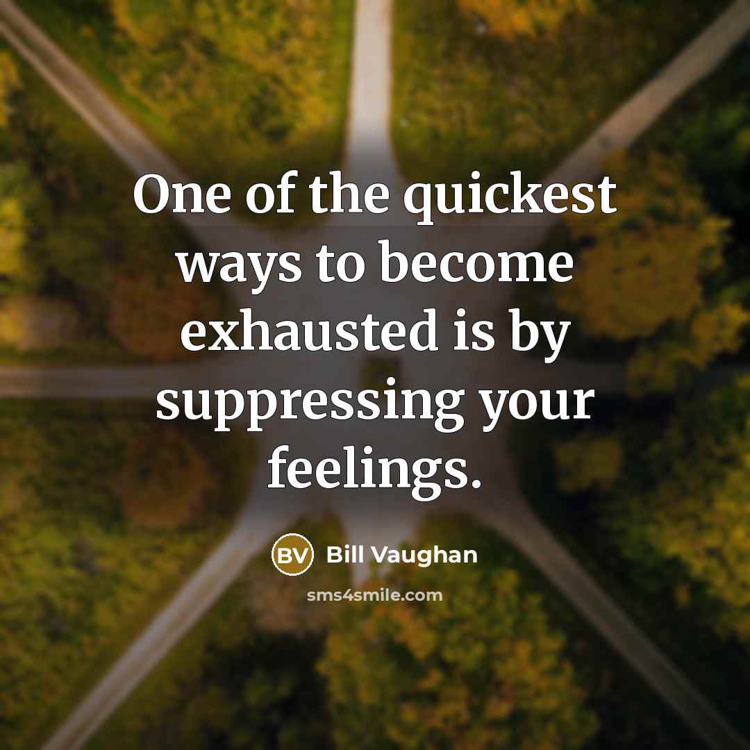 “One of the quickest ways to become exhausted is by…” quote by Bill Vaughan