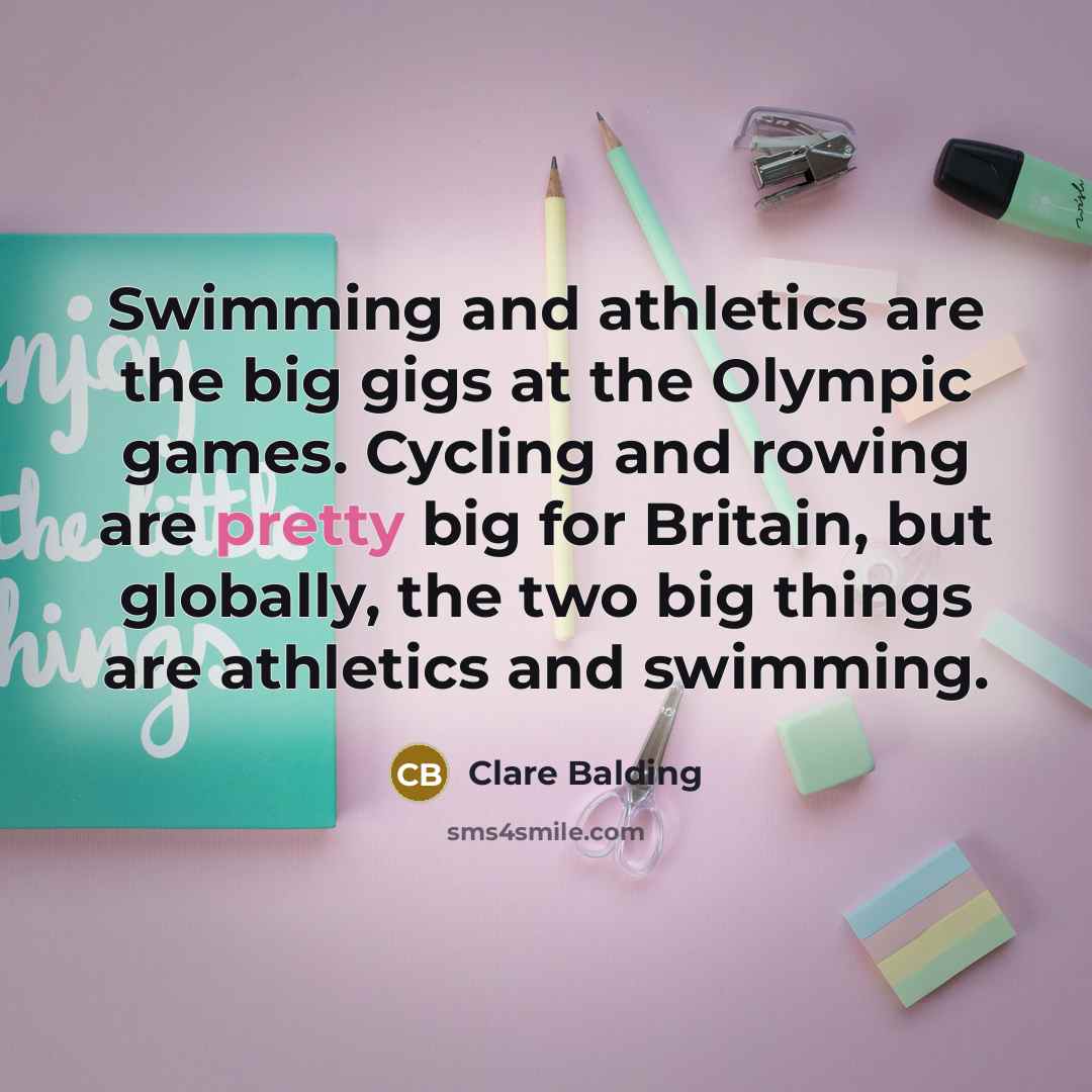 “Swimming and athletics are the big gigs at the Olympic…” quote by Clare Balding