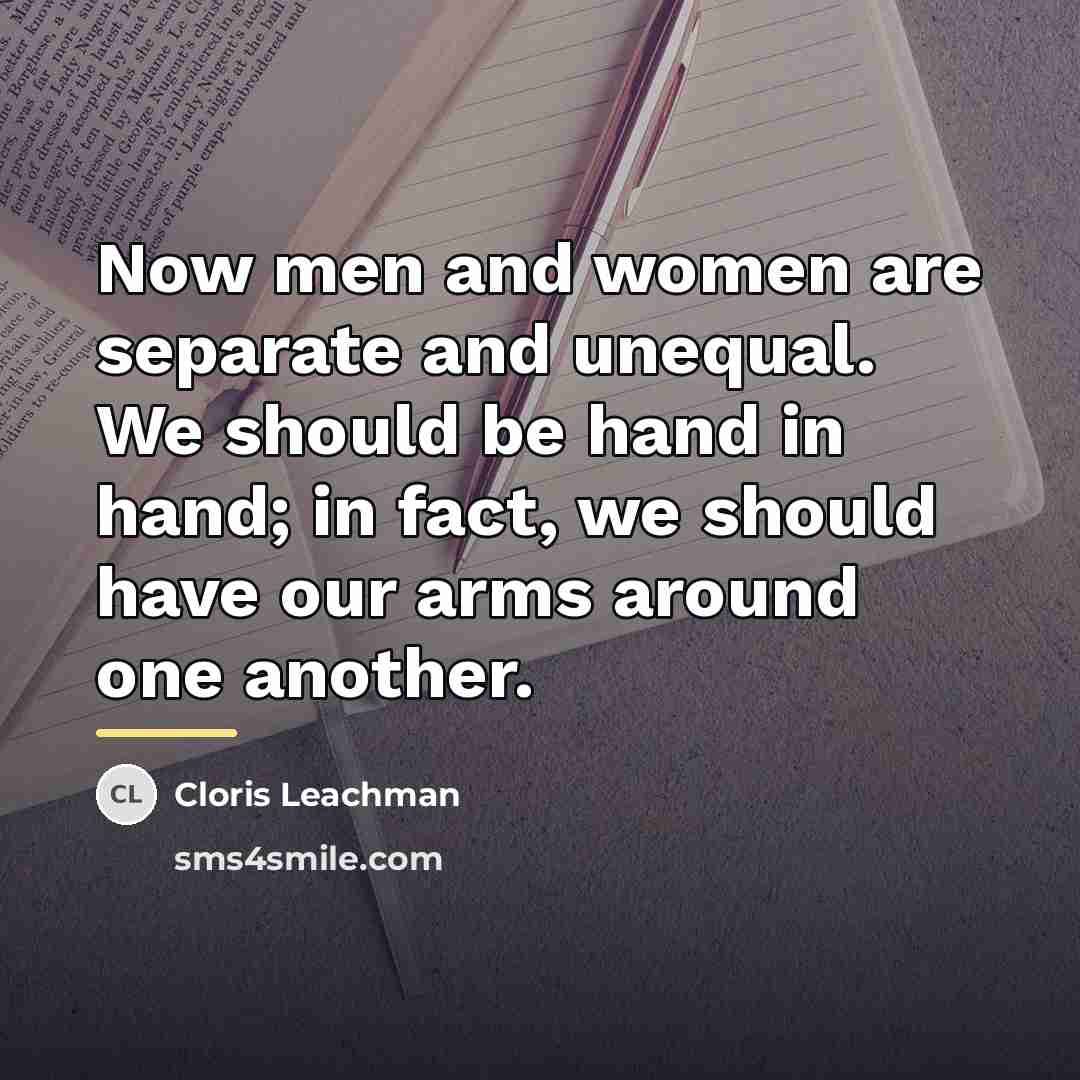 “Now men and women are separate and unequal. We should…” quote by Cloris Leachman