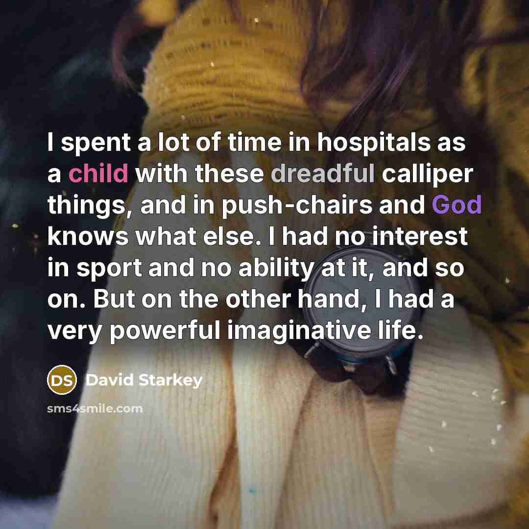 “I spent a lot of time in hospitals as a…” quote by David Starkey