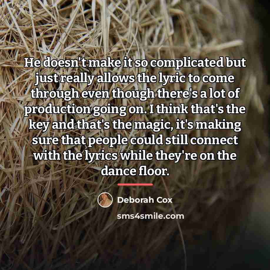 “He doesn't make it so complicated but just really allows…” quote by Deborah Cox