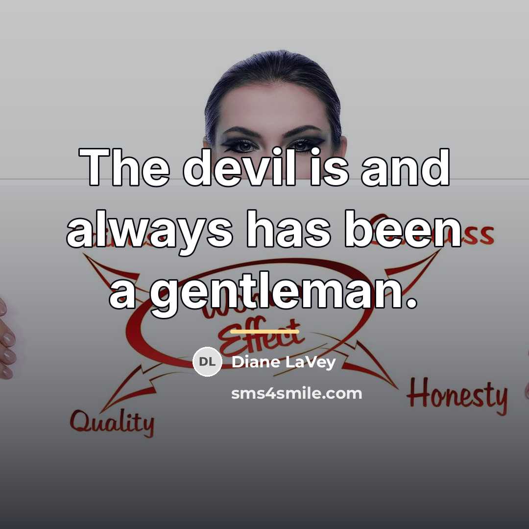 “The devil is and always has been a gentleman.…” quote by Diane LaVey