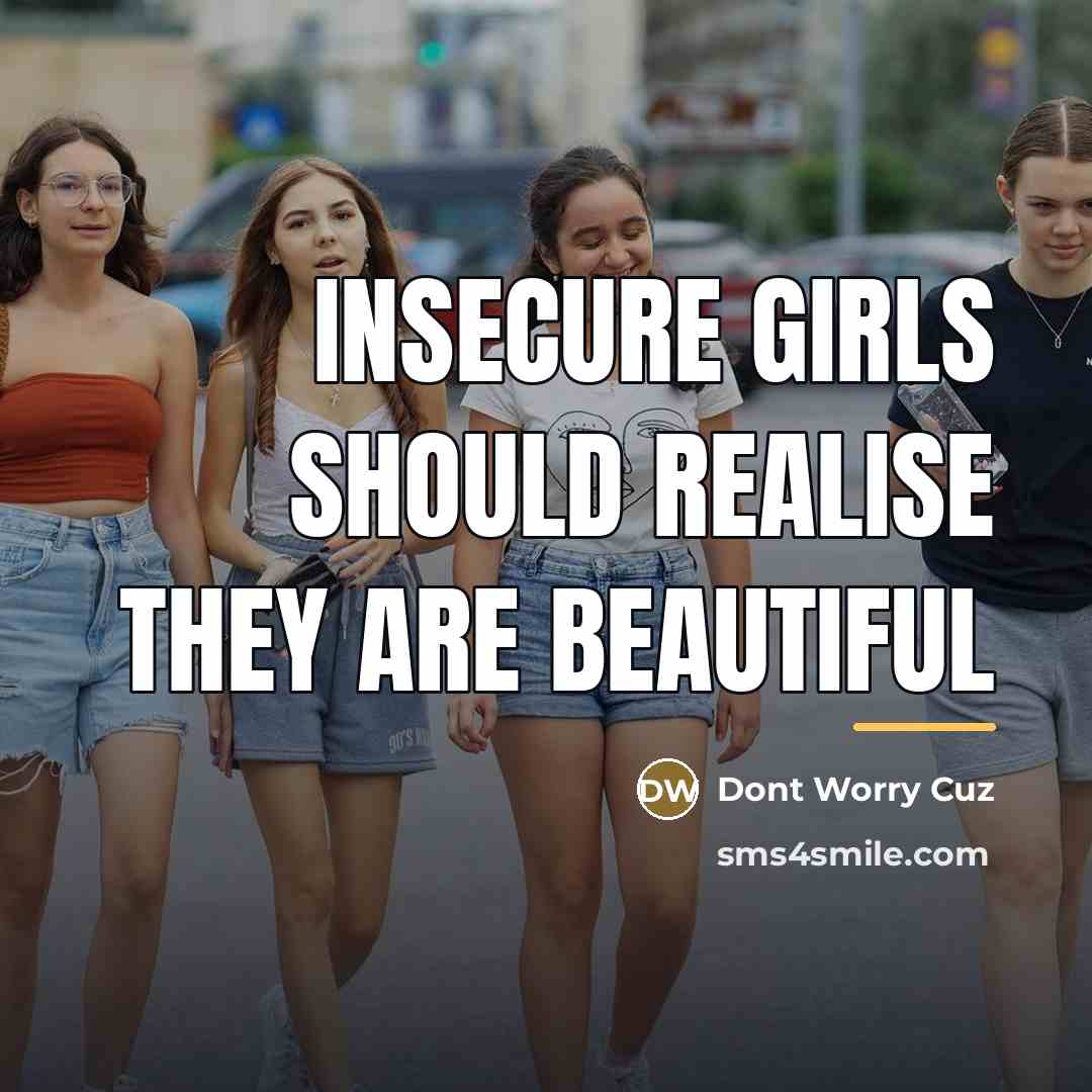 “Insecure girls should realise they are beautiful…” quote by Dont Worry Cuz