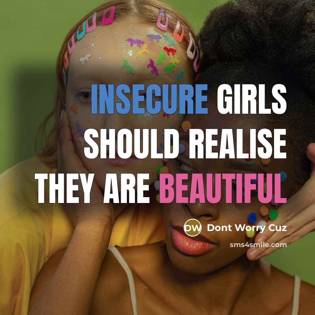 “Insecure girls should realise they are beautiful” quote by Dont Worry Cuz