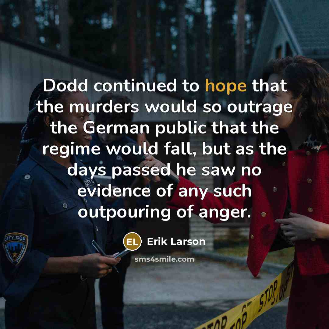 “Dodd continued to hope that the murders would so outrage…” quote by Erik Larson