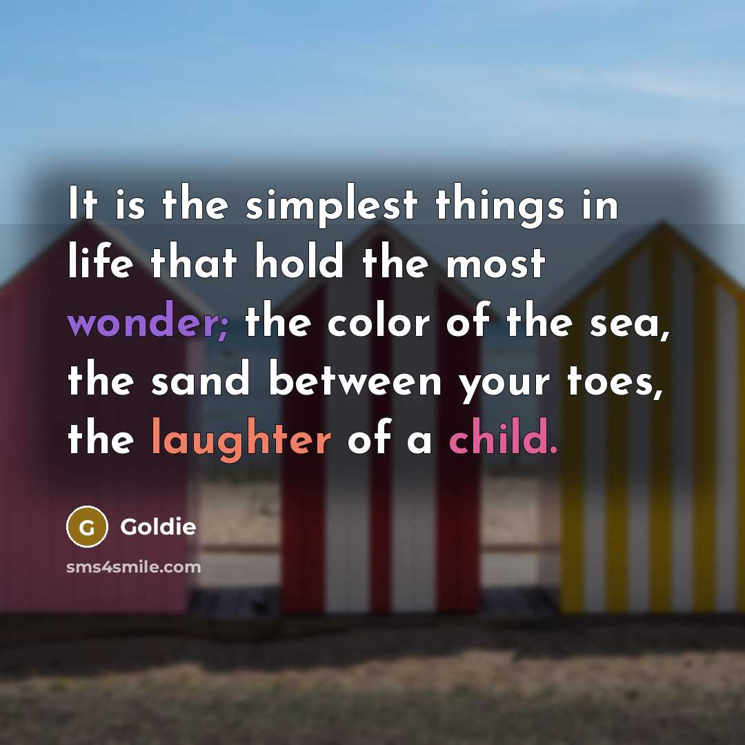 “It is the simplest things in life that hold the…” quote by Goldie