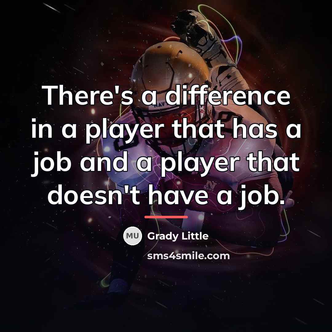 “There's a difference in a player that has a job…” quote by Grady Little