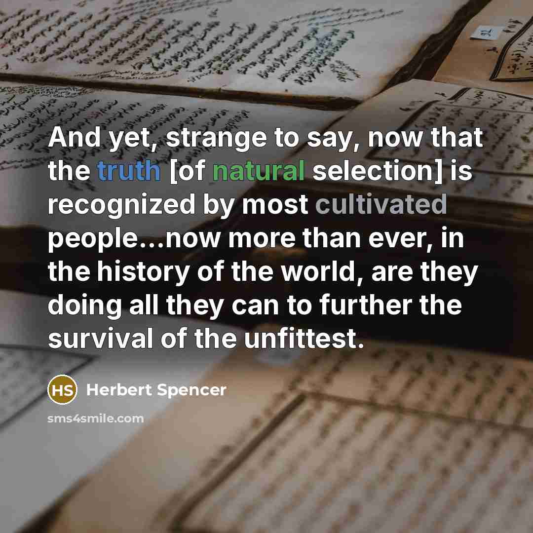 “And yet, strange to say, now that the truth [of…” quote by Herbert Spencer