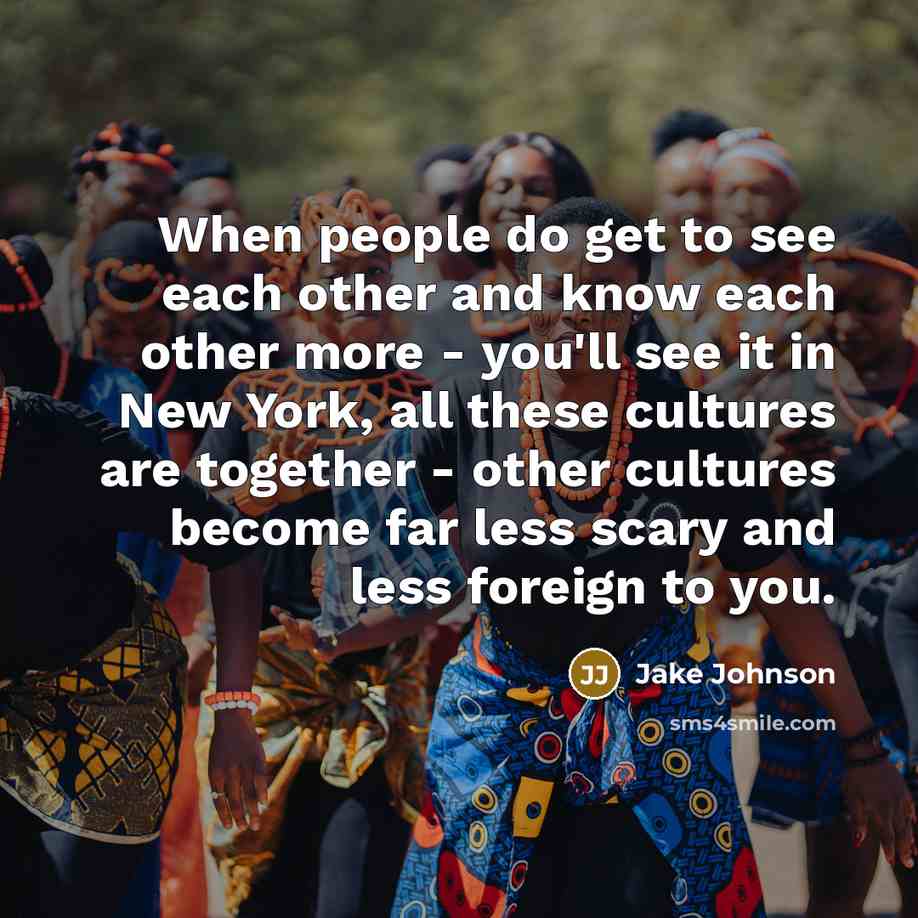 “When people do get to see each other and know…” quote by Jake Johnson