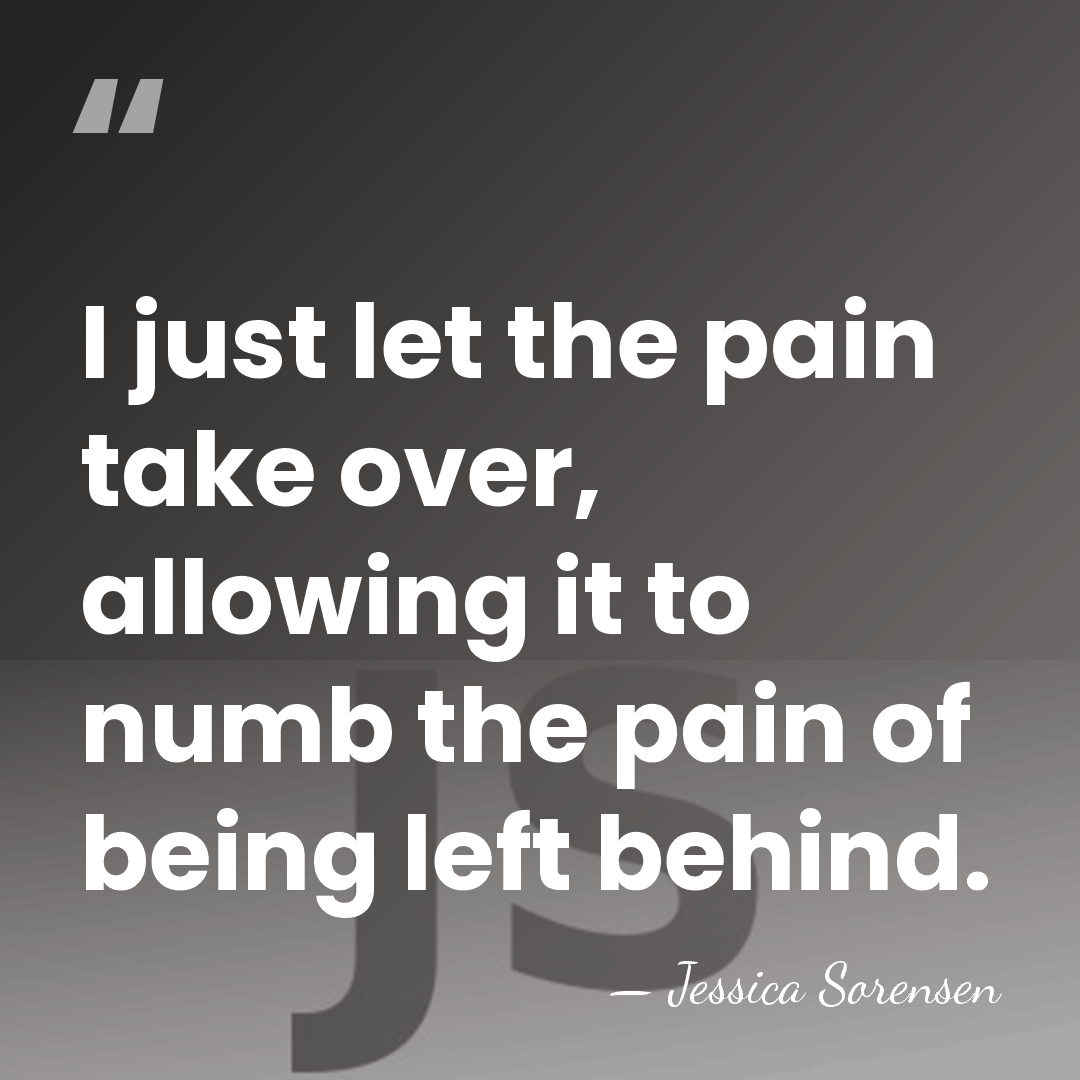 I just let the pain take over, allowing it to numb the&hellip; - Jessica Sorensen