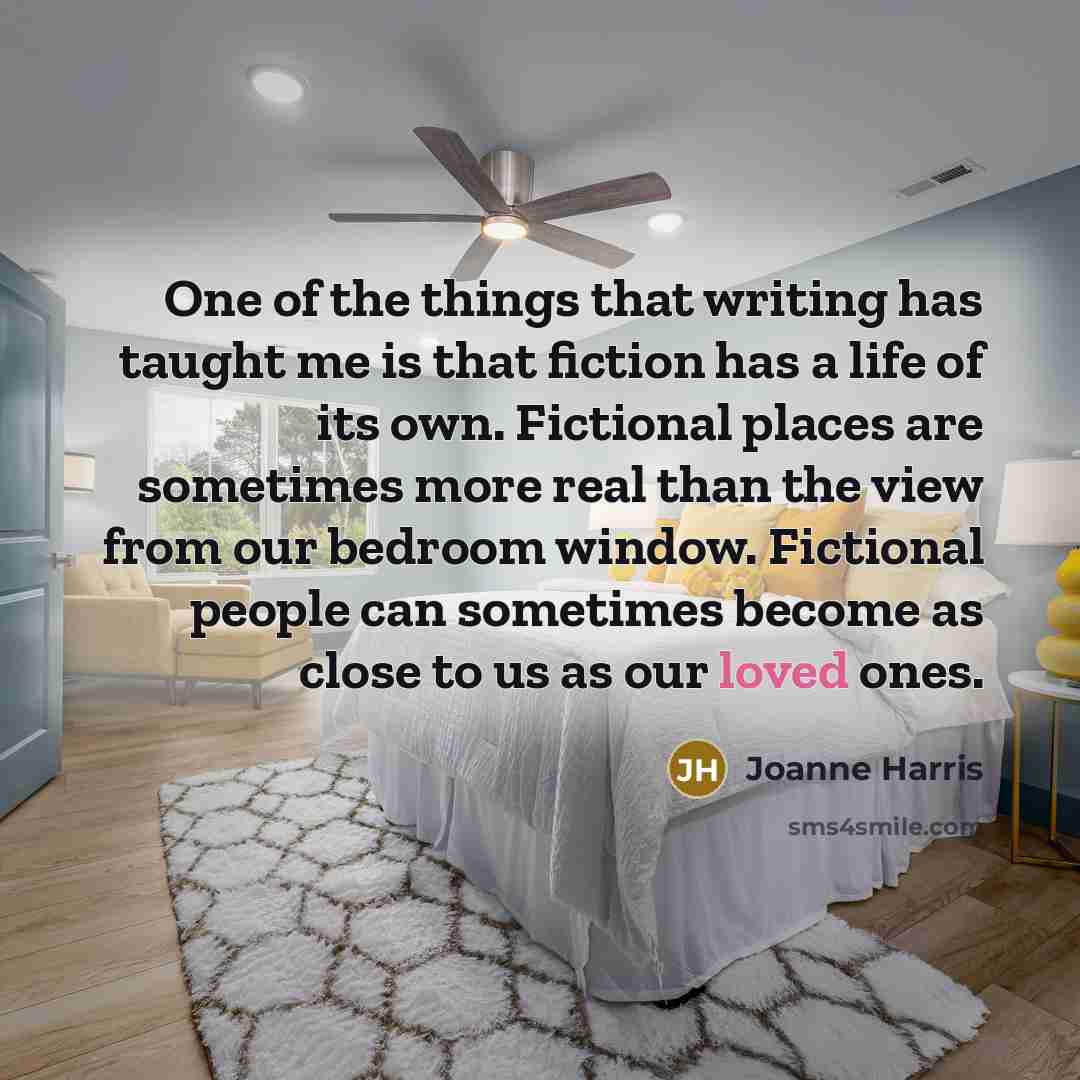 “One of the things that writing has taught me is…” quote by Joanne Harris