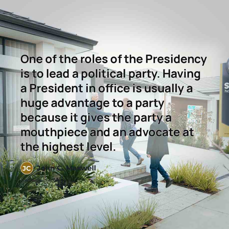 “One of the roles of the Presidency is to lead…” quote by John C. Maxwell