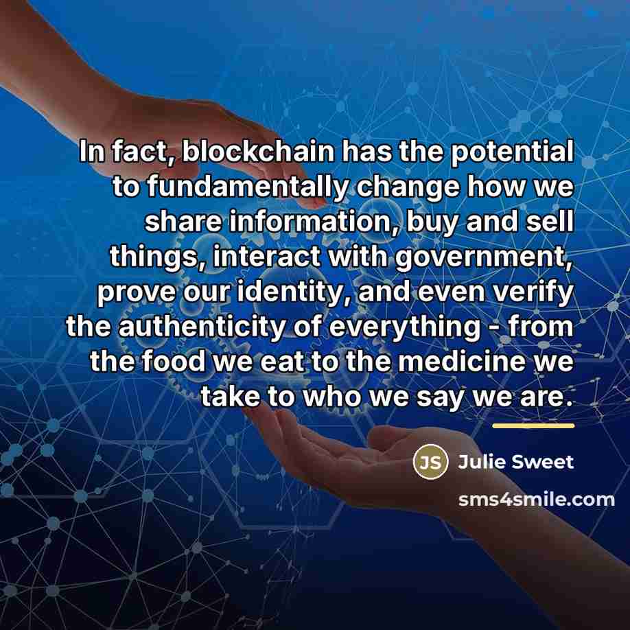 “In fact, blockchain has the potential to fundamentally change how…” quote by Julie Sweet