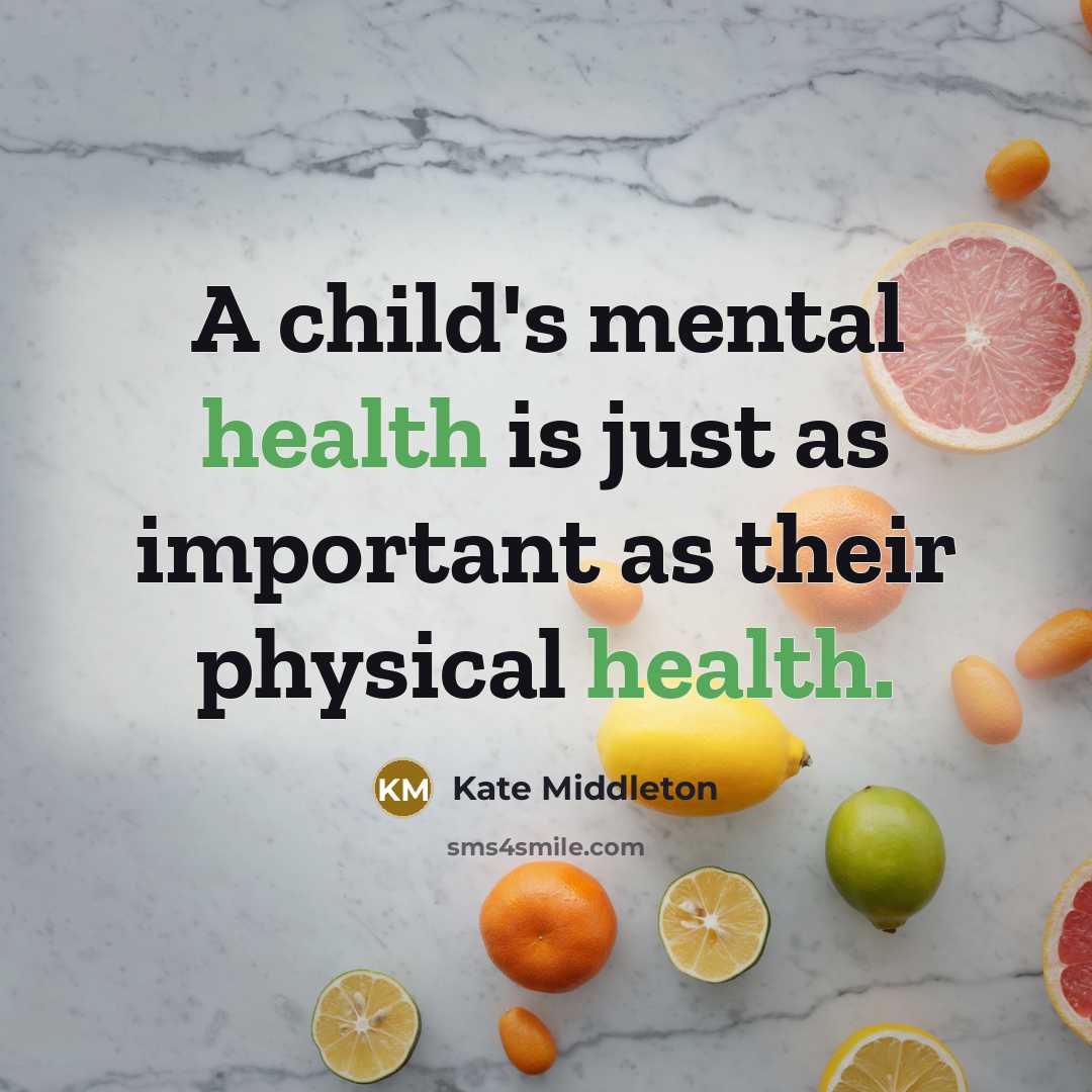 “A child's mental health is just as important as their…” quote by Kate Middleton