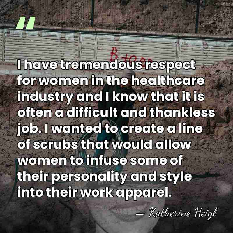 I have tremendous respect for women in the healthcare industry and I&hellip; - Katherine Heigl