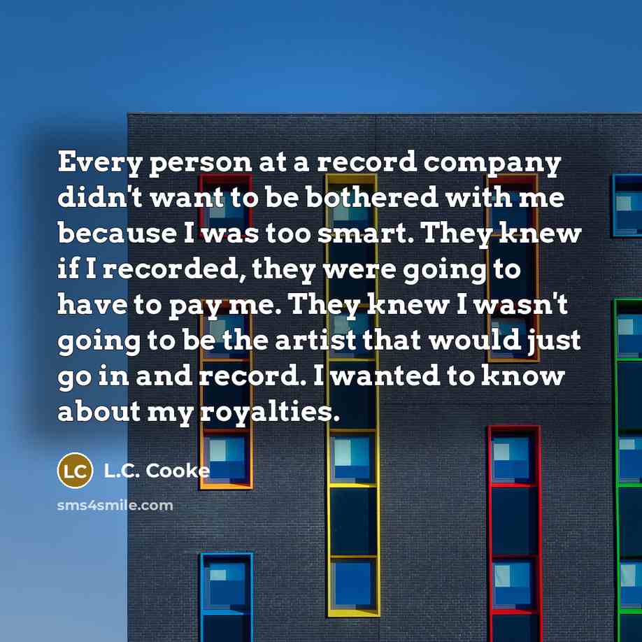 “Every person at a record company didn't want to be…” quote by L.C. Cooke