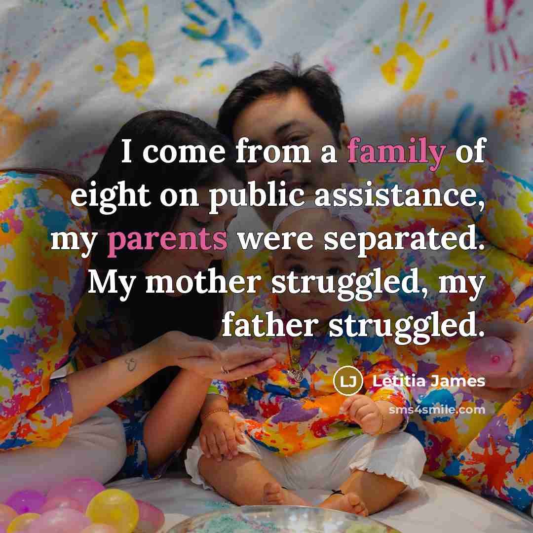 “I come from a family of eight on public assistance,…” quote by Letitia James