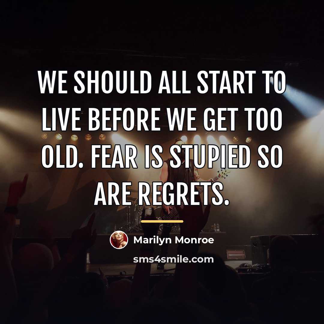 “We should all start to live before we get too…” quote by Marilyn Monroe