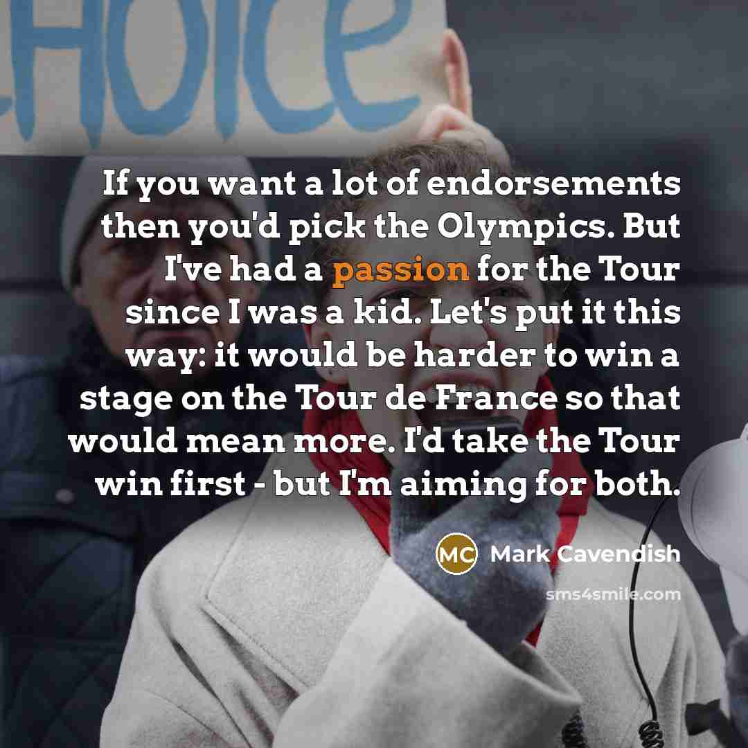 “If you want a lot of endorsements then you'd pick…” quote by Mark Cavendish