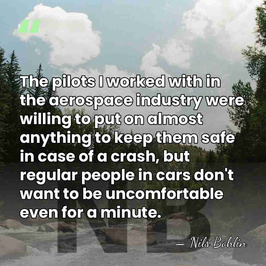 The pilots I worked with in the aerospace industry were willing to&hellip; - Nils Bohlin