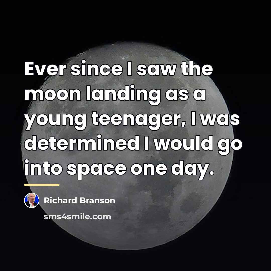 “Ever since I saw the moon landing as a young…” quote by Richard Branson