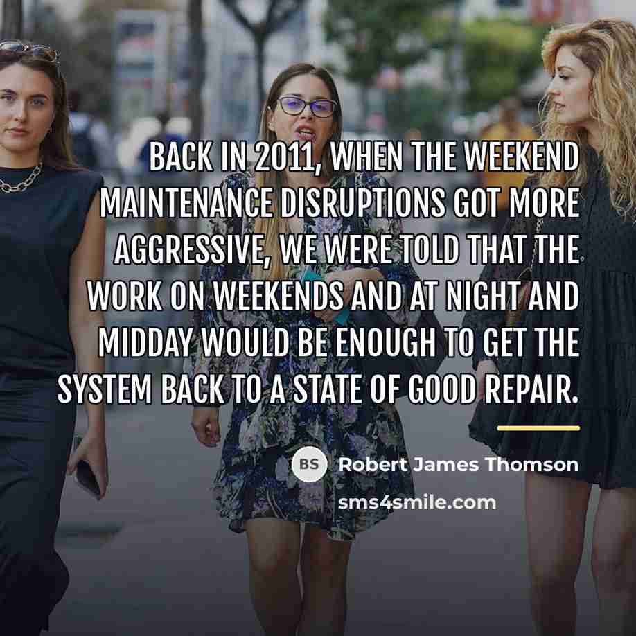 “Back in 2011, when the weekend maintenance disruptions got more…” quote by Robert James Thomson