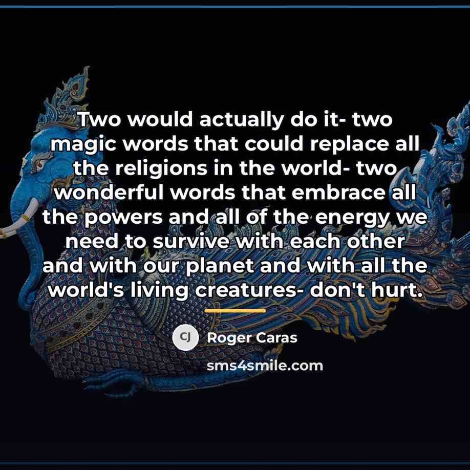 “Two would actually do it- two magic words that could…” quote by Roger Caras