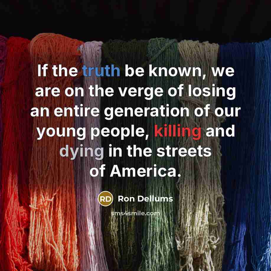 “If the truth be known, we are on the verge…” quote by Ron Dellums