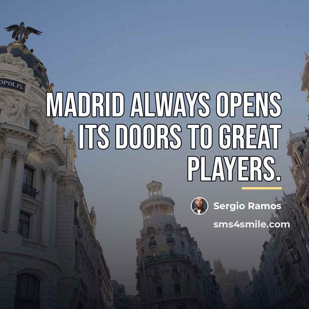 “Madrid always opens its doors to great players.…” quote by Sergio Ramos