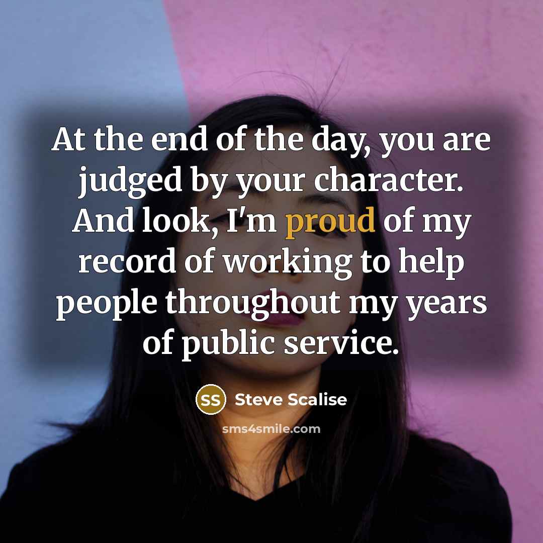 “At the end of the day, you are judged by…” quote by Steve Scalise