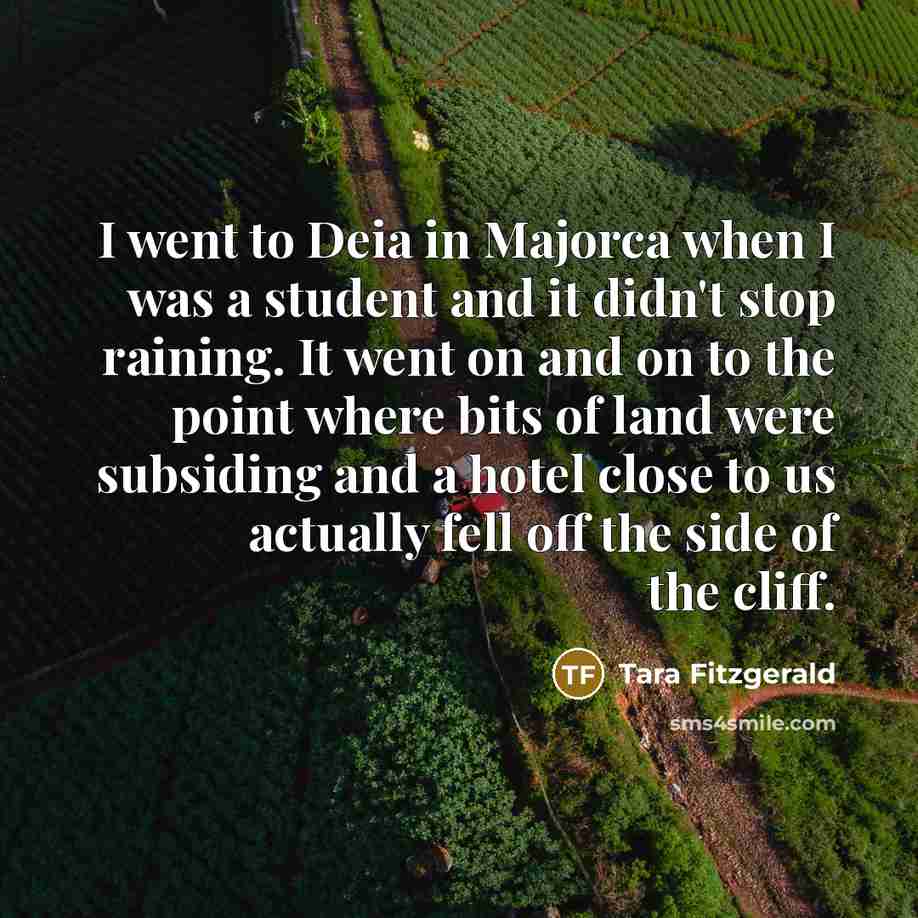 “I went to Deia in Majorca when I was a…” quote by Tara Fitzgerald