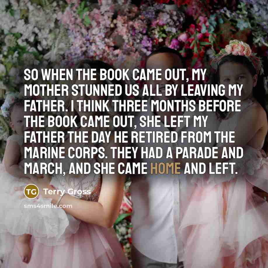 “So when the book came out, my mother stunned us…” quote by Terry Gross