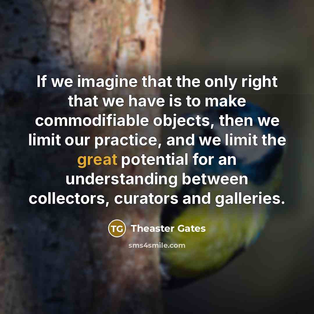 “If we imagine that the only right that we have…” quote by Theaster Gates