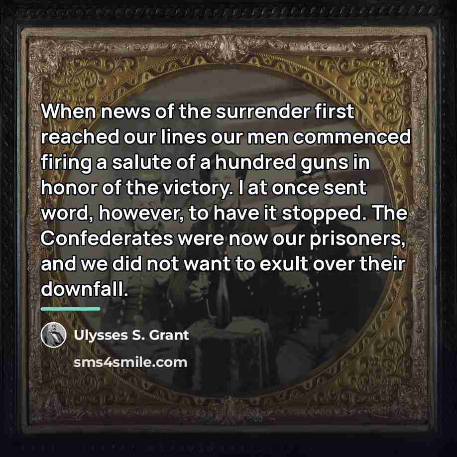 “When news of the surrender first reached our lines our…” quote by Ulysses S. Grant